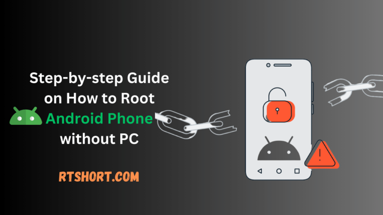 Step-by-step Guide on How to Root Android Phone without PC