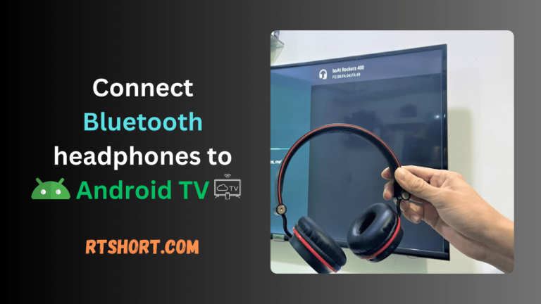 ‌Connect Bluetooth headphones to Android TV